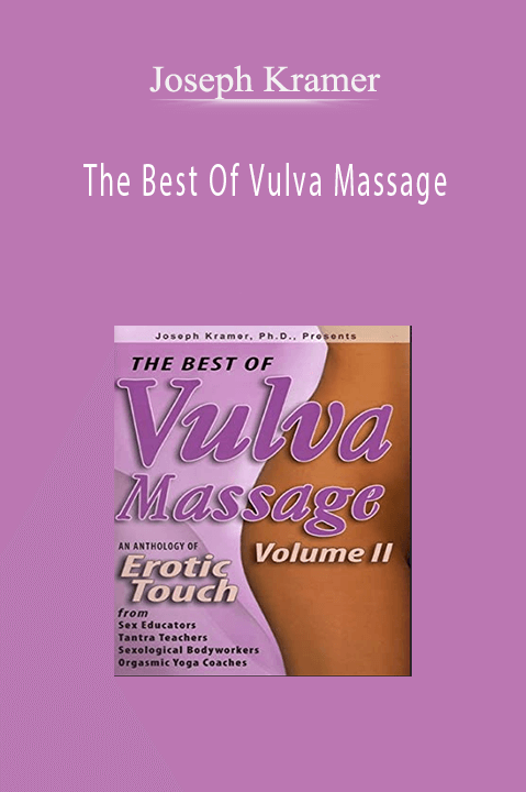 The Best Of Vulva Massage – Joseph Kramer