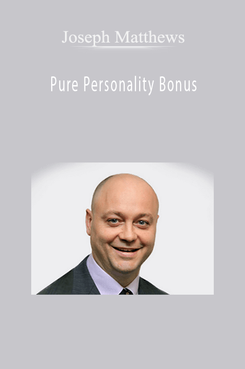 Pure Personality Bonus – Joseph Matthews