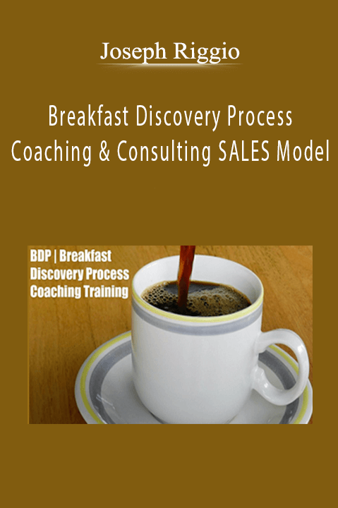 Breakfast Discovery Process Coaching & Consulting SALES Model – Joseph Riggio
