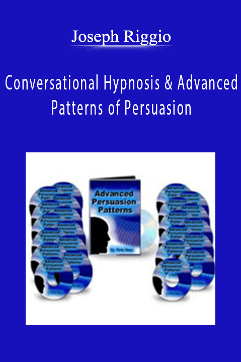 Conversational Hypnosis & Advanced Patterns of Persuasion – Joseph Riggio