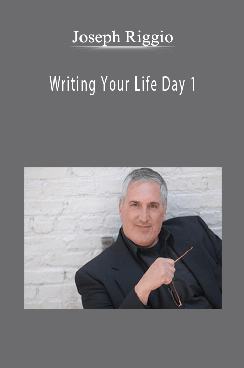 Writing Your Life Day 1 – Joseph Riggio