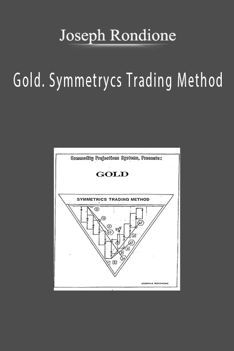 Gold. Symmetrycs Trading Method – Joseph Rondione