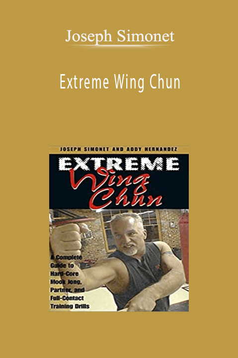 Extreme Wing Chun – Joseph Simonet