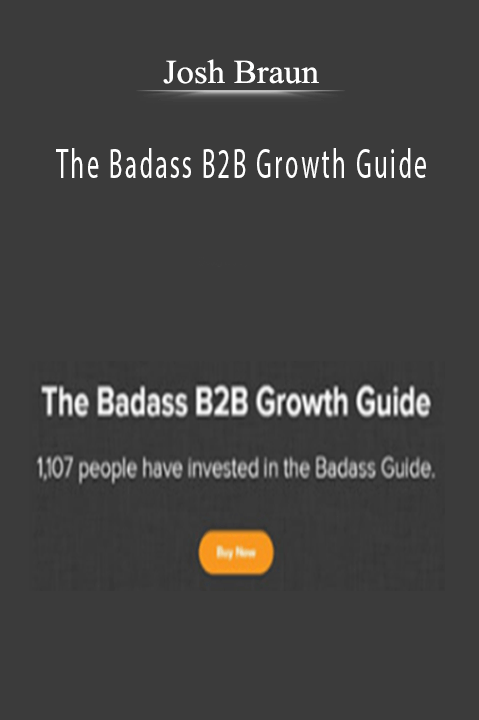 The Badass B2B Growth Guide – Josh Braun