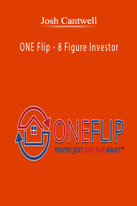 ONE Flip – 8 Figure Investor – Josh Cantwell