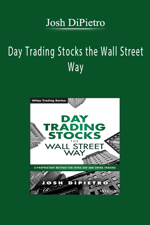 Day Trading Stocks the Wall Street Way – Josh DiPietro