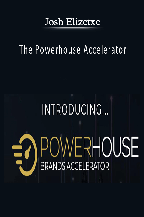 The Powerhouse Accelerator – Josh Elizetxe