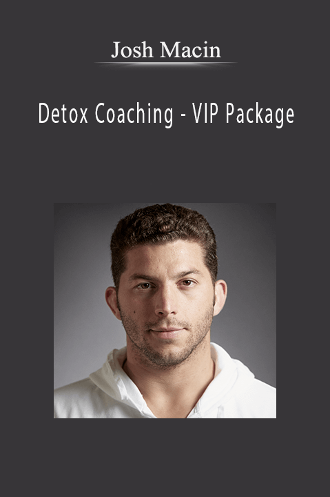 Detox Coaching – VIP Package – Josh Macin