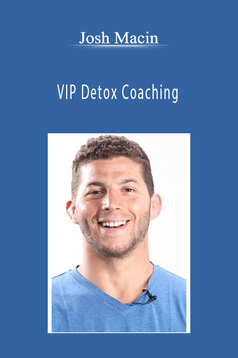 VIP Detox Coaching – Josh Macin