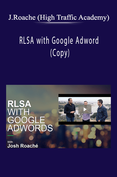 Josh Roache (High Traffic Academy) - RLSA with Google Adword (Copy)