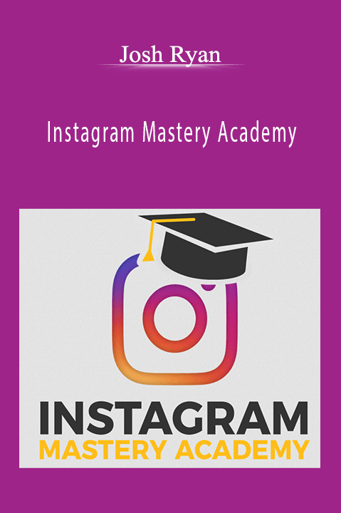 Instagram Mastery Academy – Josh Ryan