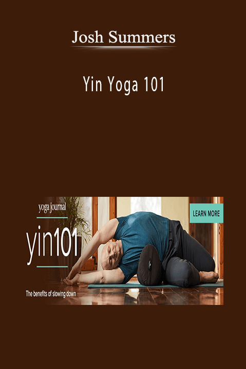 Yin Yoga 101 – Josh Summers