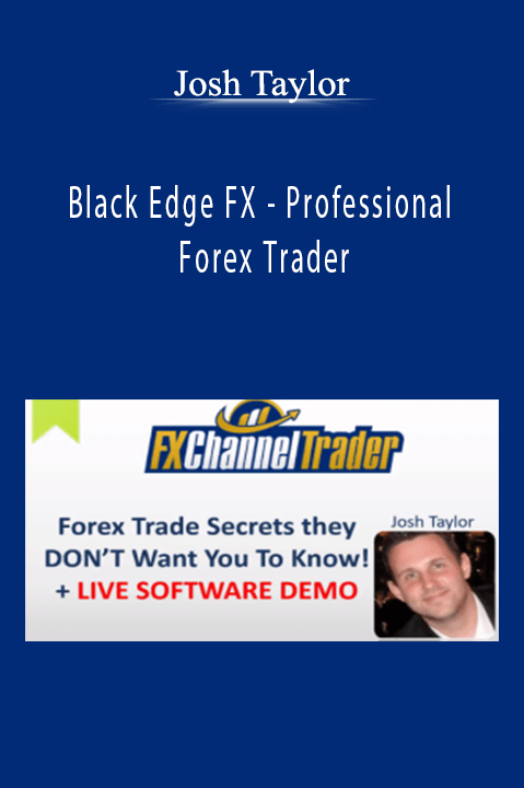 Black Edge FX – Professional Forex Trader – Josh Taylor