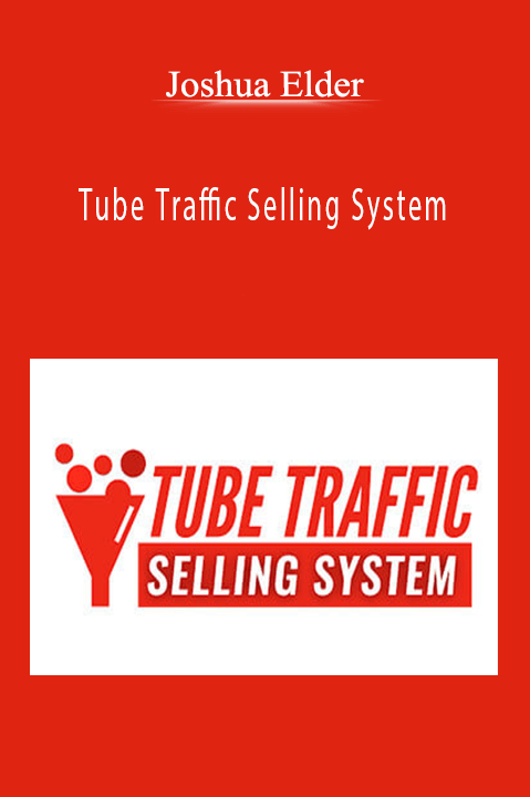 Tube Traffic Selling System – Joshua Elder