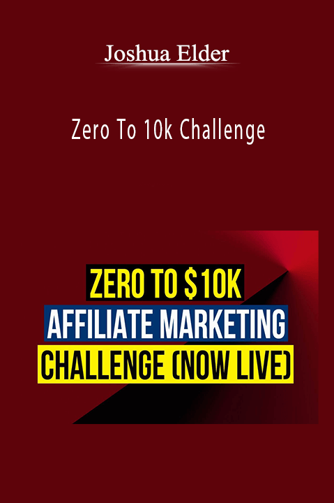 Zero To 10k Challenge – Joshua Elder