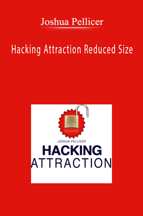 Hacking Attraction Reduced Size – Joshua Pellicer