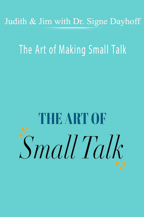 The Art of Making Small Talk – Judith & Jim with Dr. Signe Dayhoff
