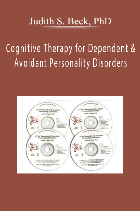 Cognitive Therapy for Dependent & Avoidant Personality Disorders – Judith S. Beck