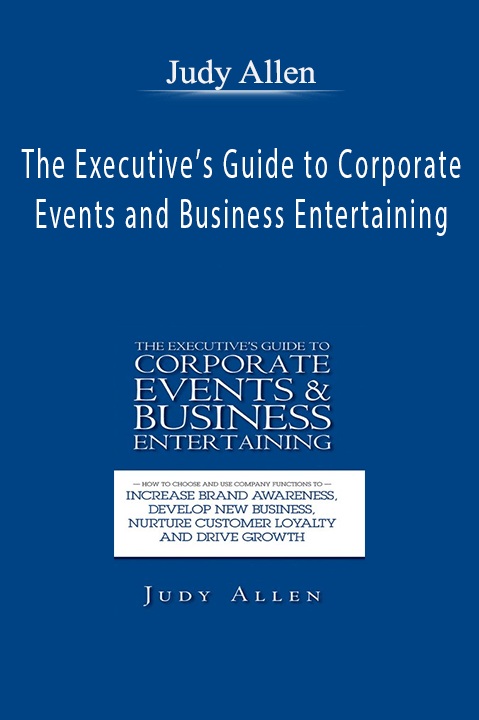 The Executive’s Guide to Corporate Events and Business Entertaining – Judy Allen