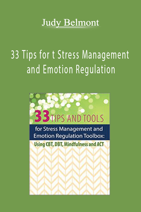 33 Tips for t Stress Management and Emotion Regulation – Judy Belmont