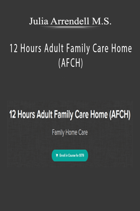 12 Hours Adult Family Care Home (AFCH) – Julia Arrendell M.S.