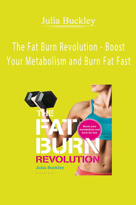 The Fat Burn Revolution – Boost Your Metabolism and Burn Fat Fast – Julia Buckley