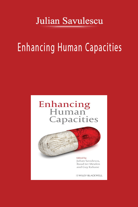 Enhancing Human Capacities – Julian Savulescu
