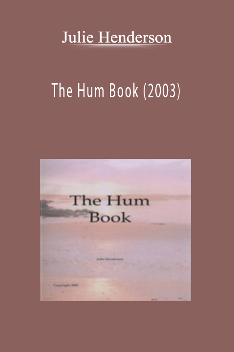 The Hum Book (2003) – Julie Henderson