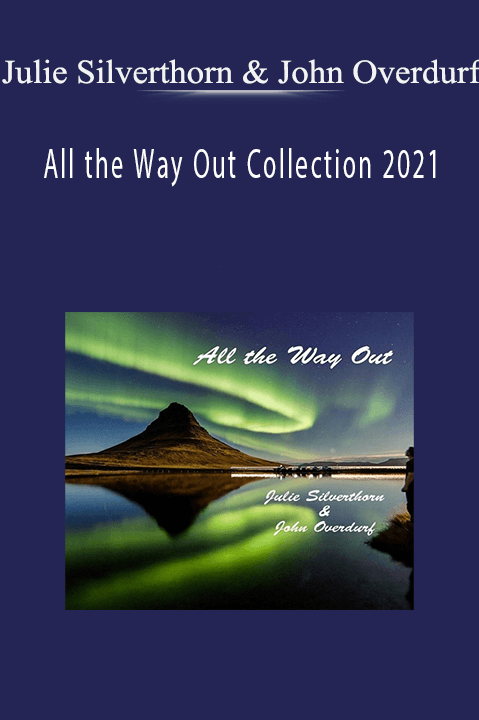 All the Way Out Collection 2021 – Julie Silverthorn & John Overdurf