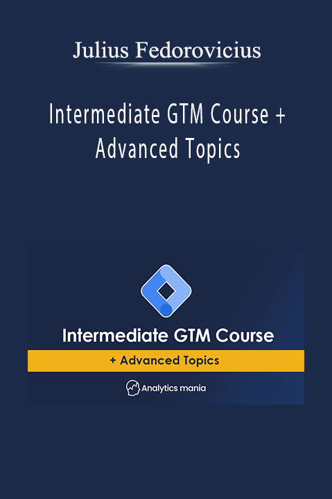 Intermediate GTM Course + Advanced Topics – Julius Fedorovicius