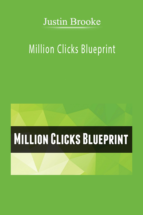 Million Clicks Blueprint – Justin Brooke