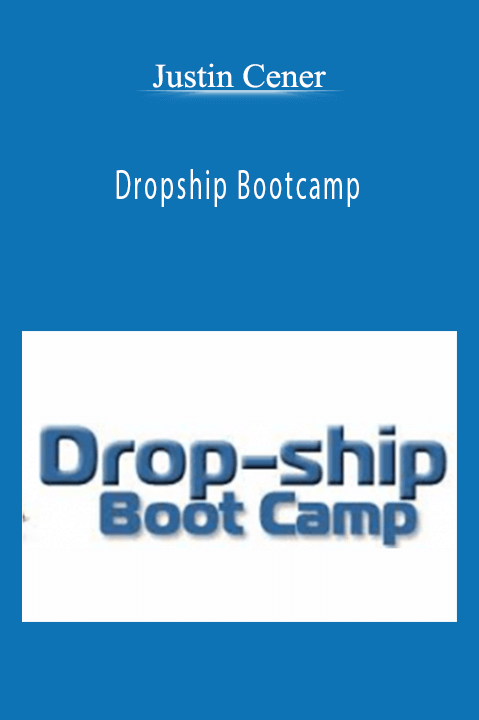 Dropship Bootcamp – Justin Cener
