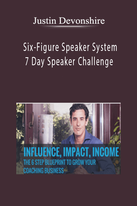 Six–Figure Speaker System 7 Day Speaker Challenge – Justin Devonshire