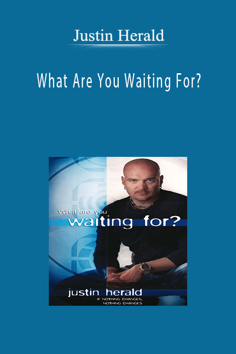 What Are You Waiting For? – Justin Herald