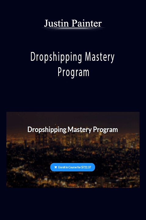 Dropshipping Mastery Program – Justin Painter