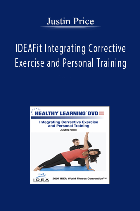 IDEAFit Integrating Corrective Exercise and Personal Training – Justin Price