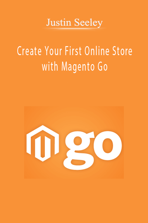 Create Your First Online Store with Magento Go – Justin Seeley