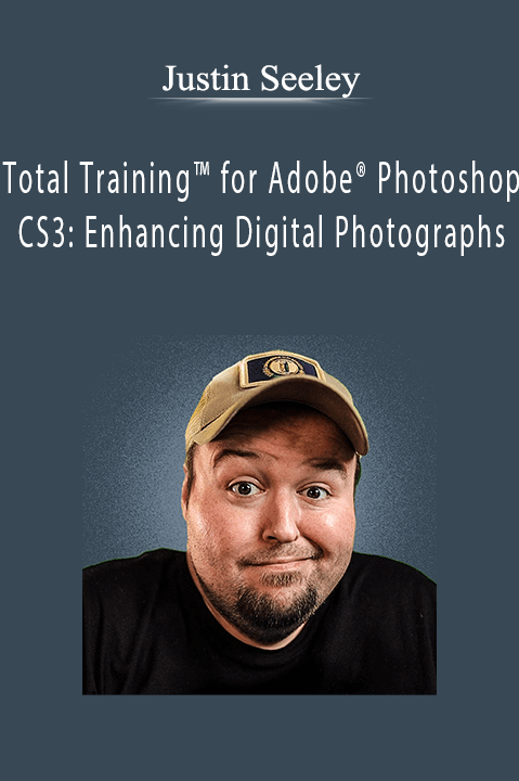 Total Training for Adobe Photoshop CS3: Enhancing Digital Photographs – Justin Seeley