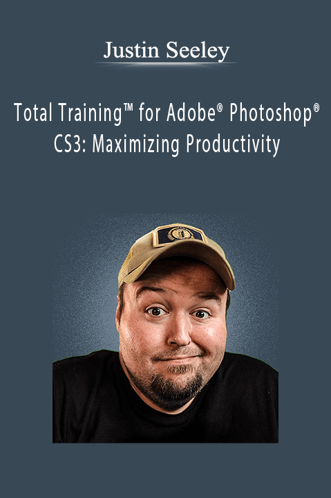 Total Training for Adobe Photoshop CS3: Maximizing Productivity – Justin Seeley