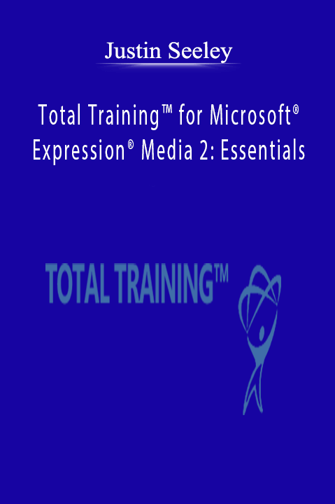 Total Training for Microsoft Expression Media 2: Essentials – Justin Seeley