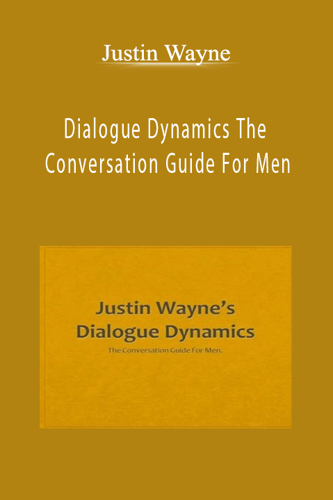 Dialogue Dynamics The Conversation Guide For Men – Justin Wayne