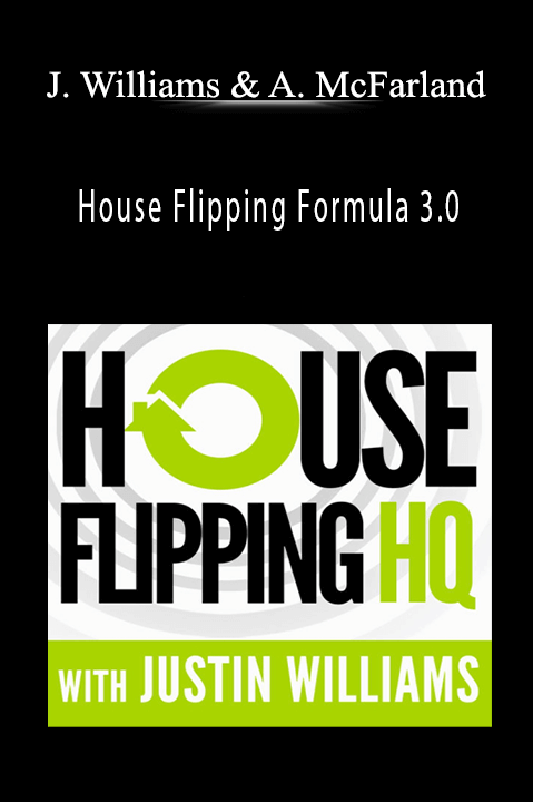 House Flipping Formula 3.0 – Justin Williams and Andy McFarland