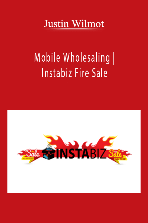 Mobile Wholesaling | Instabiz Fire Sale – Justin Wilmot