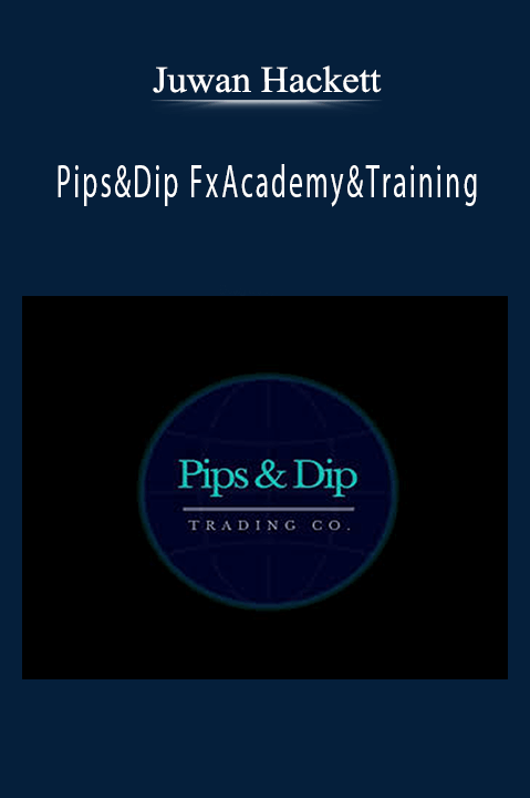 Pips&Dip FxAcademy&Training – Juwan Hackett