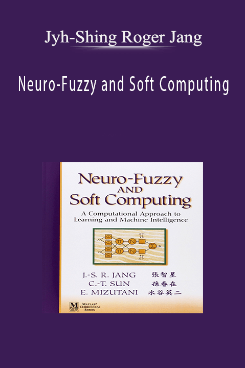 Neuro–Fuzzy and Soft Computing – Jyh–Shing Roger Jang