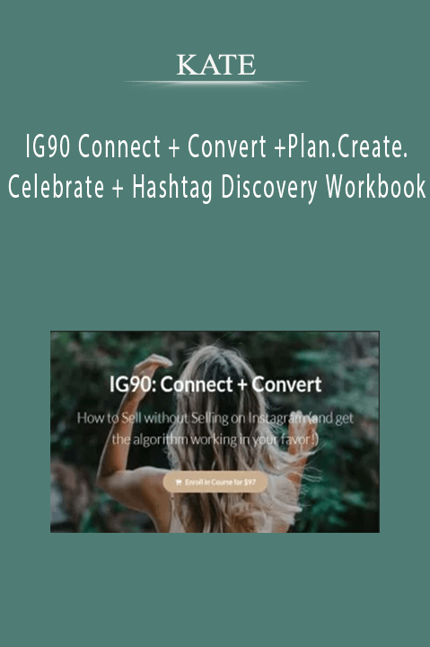 IG90 Connect + Convert +Plan.Create.Celebrate + Hashtag Discovery Workbook – KATE