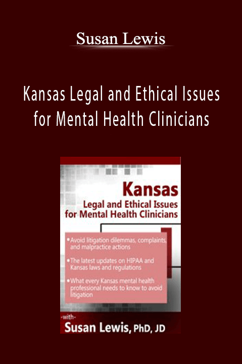 Susan Lewis – Kansas Legal and Ethical Issues for Mental Health Clinicians