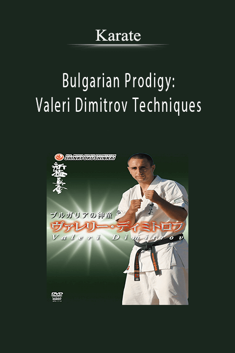 Bulgarian Prodigy: Valeri Dimitrov Techniques – Karate