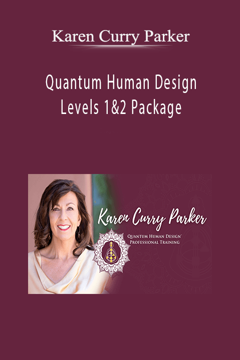 Quantum Human Design Levels 1&2 Package – Karen Curry Parker