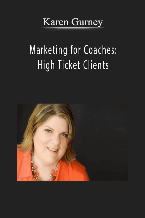 Marketing for Coaches: High Ticket Clients – Karen Gurney